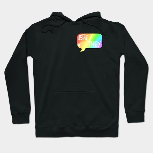 She/They Pronoun Bubble - Rainbow Hoodie by leashonlife